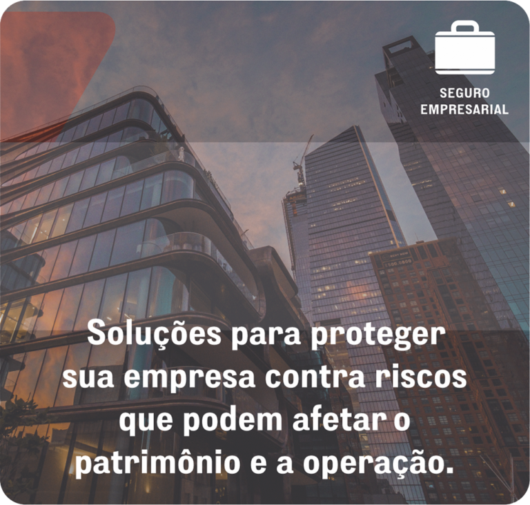 Coberturas para incêndio, roubo, danos elétricos, responsabilidade civil, equipamentos, vendaval e muito mais.
